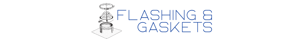 Flashing and Gaskets